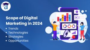 Scope of Digital Marketing in 2024