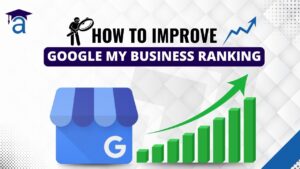 How To Improve Google My Business Ranking