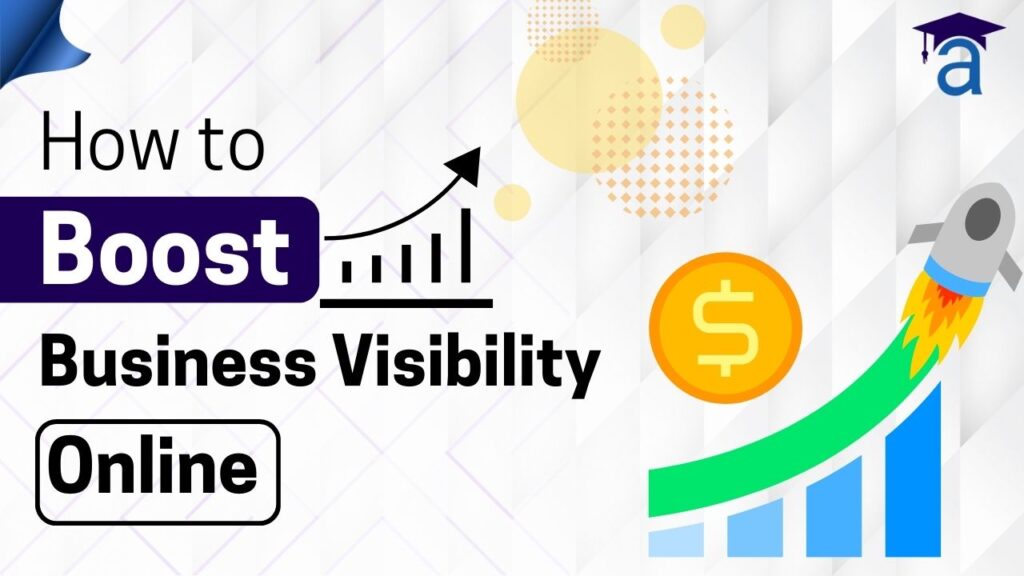 How to Boost Business Visibility Online